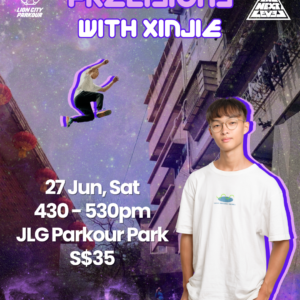 Xinjie Precision Workshop - Parkour: The Next Level Singapore